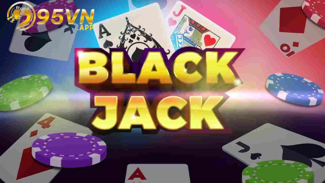 Giới thiệu về bài blackjack là gì 95VN