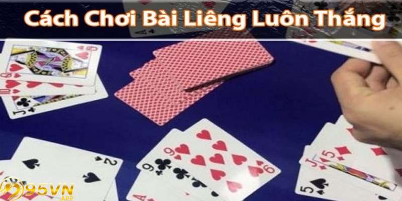 Đôi nét về cách chơi bài liêng tại 95VN