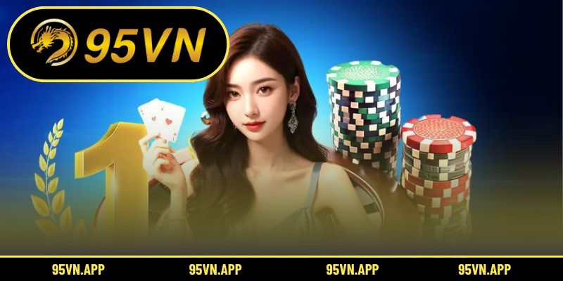 Mẹo giúp nâng tỷ lệ thắng cược tại casino 95vn